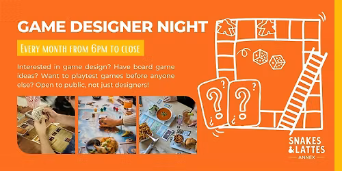 Board Game Designer Night - Snakes & Lattes Annex