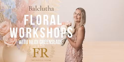 Floral Workshops x2 Balclutha Cross Rec Centre 