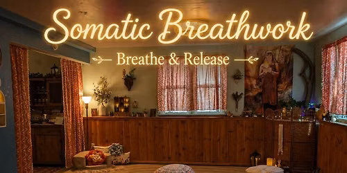 A Somatic Breathwork Journey: Breathe & Release