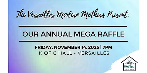 2025 Versailles Modern Mothers Annual Mega Raffle