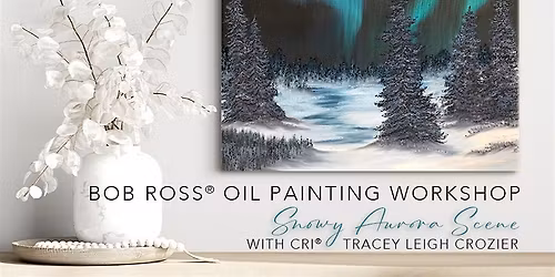 Bob Ross\u00ae Snowy Aurora Scene Oil Painting with CRI\u00ae Tracey Leigh Crozier