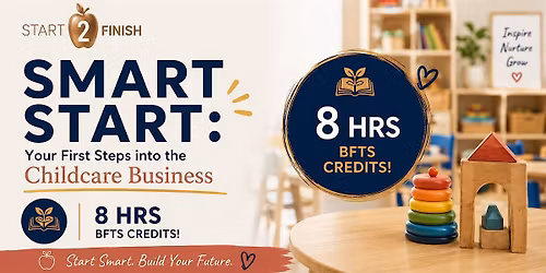 SMART START: Your First Steps Into The Childcare Business - 8HRS BFTS