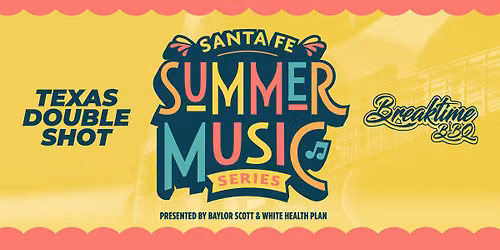 Santa Fe Summer Music Series Featuring Texas Double Shot