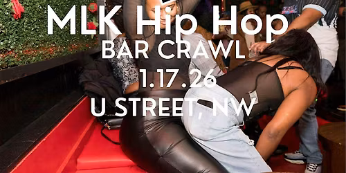 The Hip Hop R&B Bar Crawl \u2014 MLK Weekend | U Street DC | 1.17.26