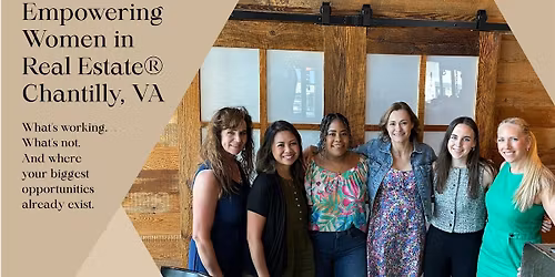 Empowering Women in Real Estate - Chantilly May Monthly Meet-Up