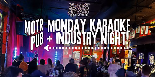 Monday Karaoke + Industry Night at MOTR Pub