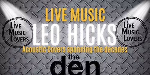 Live Music | LEO HICKS | the den