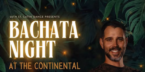 Bachata Night at The Continental  - Into The Wild
