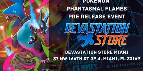 POKEMON PHANTASMAL FLAMES PRE RELEASE DEVASTATION STORE MIAMI