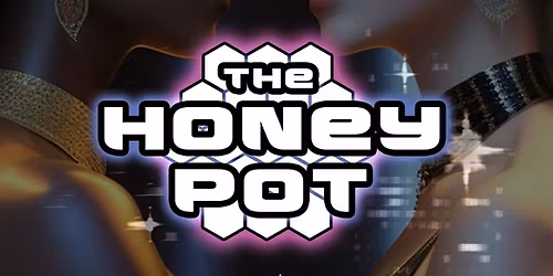 The Honey Pot with DJ Electric Honey