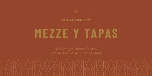 Mezze y Tapas with Yumna Jawad