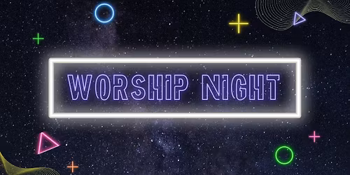 Glow in the Dark Worship Night + Lock-in