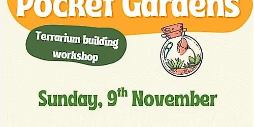 Pocket Gardens - Terrarium Building Workshop
