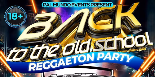 Back To The Old School Reggaeton Party
