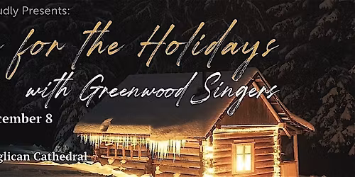 Home for the Holidays with Greenwood Singers