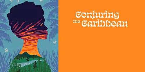 NEXT Presents: Conjuring the Caribbean - Colloquium and Performances
