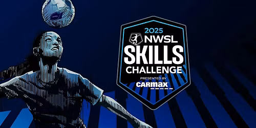 2025 NWSL Skills Challenge presented by CarMax