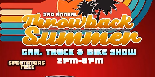 3rd Annual Throwback Summer Car, Truck & Bike Show