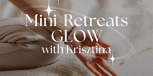 Sacred Pause - GLOW Mini-Retreats for Women