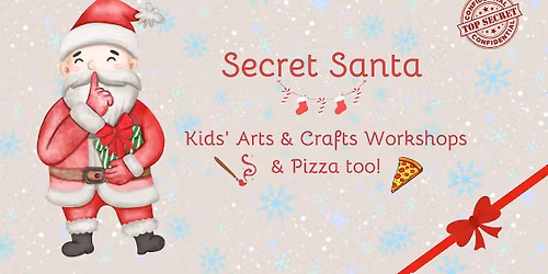 Secret Santa - Kids' Arts & Crafts Workshop - November 29
