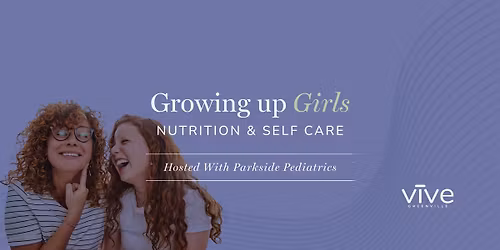 Growing Up Girls : Nutrition and Self Care