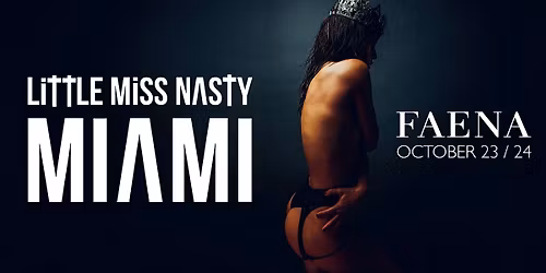 Little Miss Nasty - Miami Beach - October 24