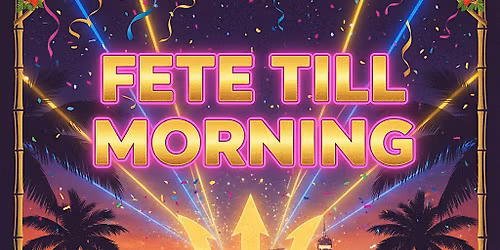 FETE TIL MORNING - BAJAN INDEPENDENCE PARTY NYC