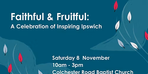 Faithful & Fruitful: A Celebration of Inspiring Ipswich