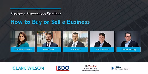 HOW TO BUY OR SELL A BUSINESS - Seminar and Lunch - CLARK WILSON LLP