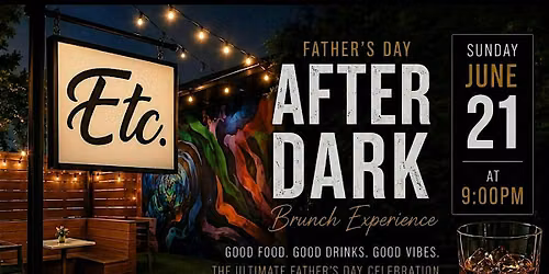 Father\u2019s Day AfterDark Brunch Experience
