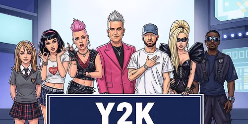 Y2K - EARLY BIRDS SHOW - THE ULTIMATE 00'S TRIBUTE BAND (EARLY BIRDS SHOW DOORS 5PM)