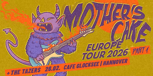 MOTHER\u00b4S CAKE + THE TAZERS | Hannover