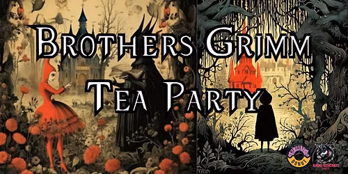 Brothers Grimm Tea Party