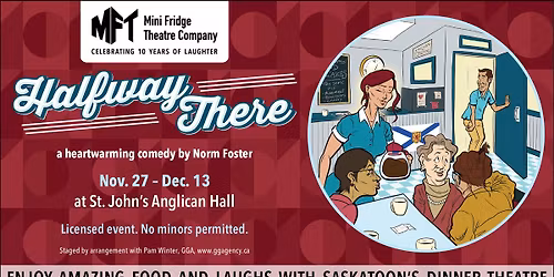 Halfway There \u2014 a dinner theatre comedy from Saskatoon\u2019s Mini Fridge Theatre Company