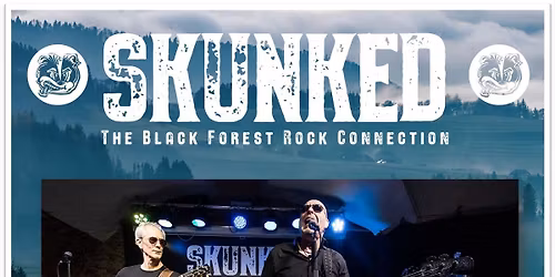 "SKUNKED" THE BLACK FOREST ROCK CONNECTION