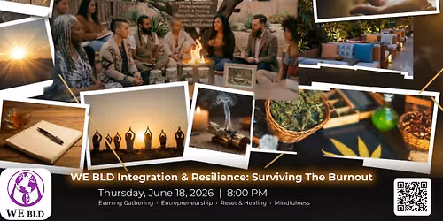 WE BLD Integration & Resilience: Surviving the Burnout