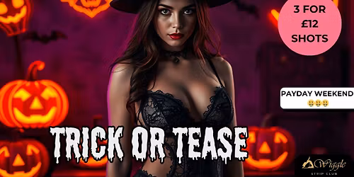 TRICK OR TEASE HALLOWEEN PARTY at Wiggle Strip Club