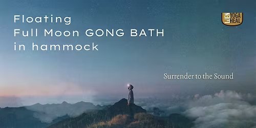 Floating Full Moon GONG BATH in hammock \u2013 Surrender to the Sound