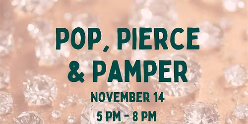 Pop, Pierce & Pamper