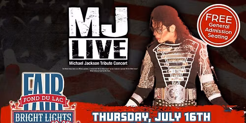 MJ LIVE, Michael Jackson Tribute Concert @ the Fond du Lac County Fair