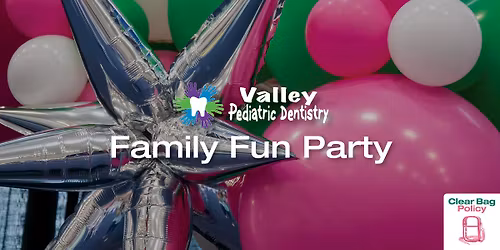 Valley Pediatric Dentistry Family Fun Party