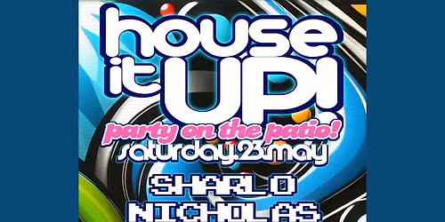House It UP! Party On The Patio - Saturday May 23 2026 @ONP
