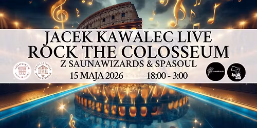 Jacek Kawalec LIVE - Rock the Colosseum z Saunawizards & Spa Soul