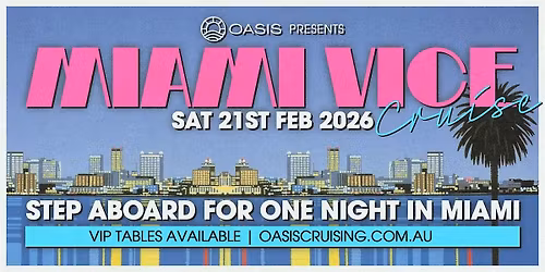 OASIS presents MIAMI VICE BOAT PARTY - Saturday 21st February 2026