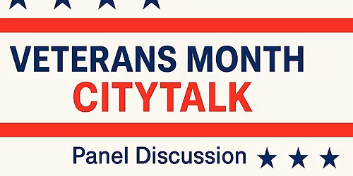 CityTalk: Celebrating Veterans Month, presented by DCAS