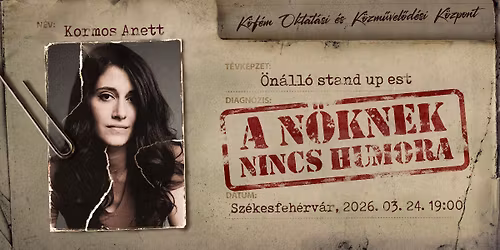 Kormos Anett Stand-up comedy - SZ\u00c9KESFEH\u00c9RV\u00c1R
