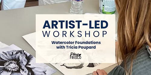 Artist-Led Workshop: Watercolor Foundations with Tricia Poupard