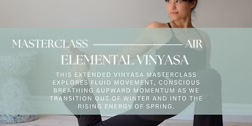 ELEMENTAL VINYASA MASTERCLASS: AIR