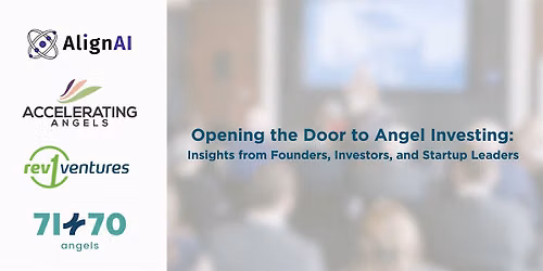 Opening the Door to Angel Investing: Insights from Founders, Investors, and
