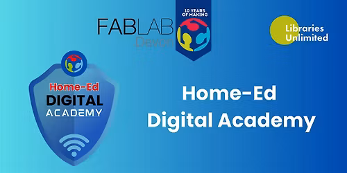 FABLAB Devon Home-Ed Digital Academy Workshops (Autumn 2025 Second-Half)
